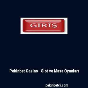 Pekinbet Casino - Slot ve Masa Oyunları