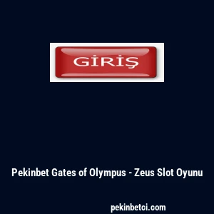 Pekinbet Gates of Olympus - Zeus Slot Oyunu