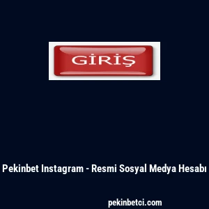 Pekinbet Instagram - Resmi Sosyal Medya Hesabı