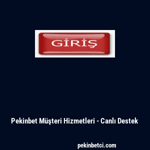 Pekinbet Müşteri Hizmetleri - Canlı Destek
